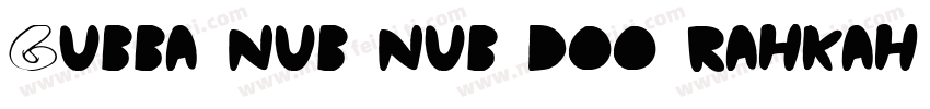 Gubba nub nub doo rahkah字体转换